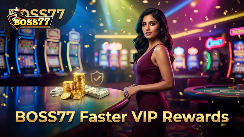 access-bespoke-benefits-and-accelerated-withdrawals-with-boss77-vip-status